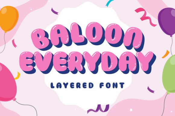 Baloon Everyday: A Display Font for Joyful Branding