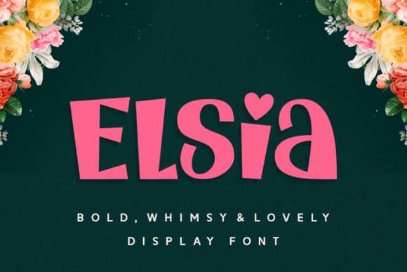 Elsia: A Font That Brings Whimsy and Boldness to Your Designs