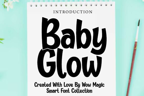 Why Baby Glow Is Your New Favorite Font for Whimsical Design